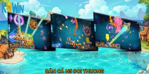 bắn cá h5 đổi thưởng
