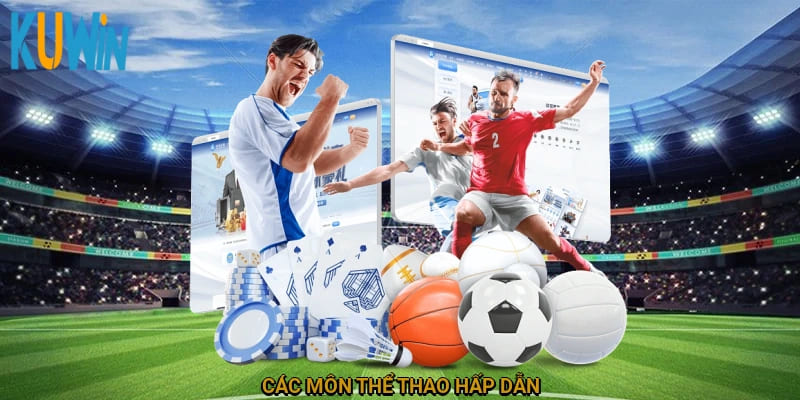 Các môn thể thao hấp dẫn