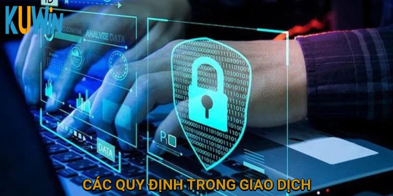 Các quy định trong giao dịch