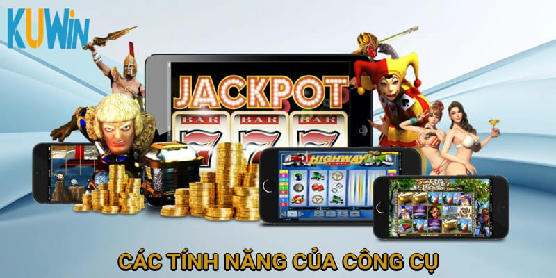 Các tính năng của công cụ