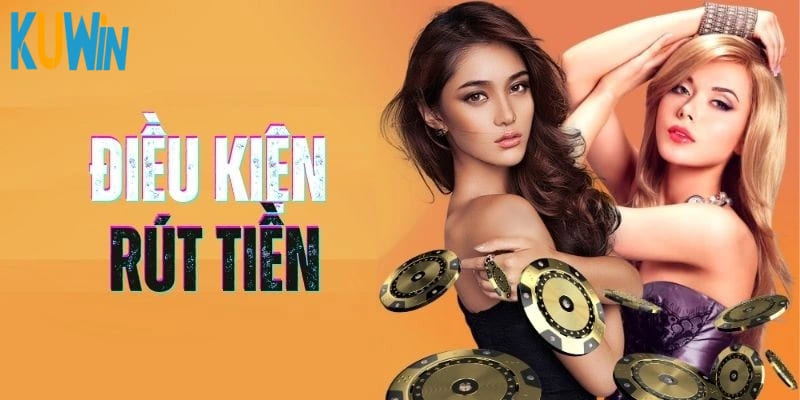 Điều kiện rút tiền Kuwin