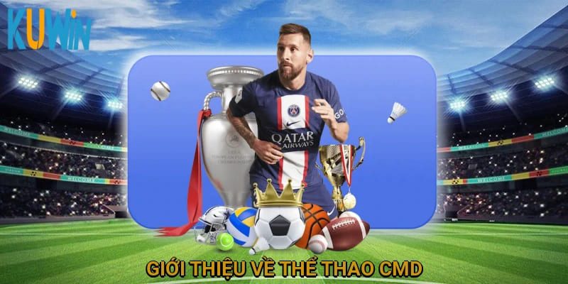Giới thiệu về Thể thao CMD