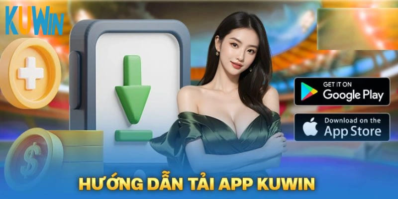 Hướng dẫn tải app Kuwin