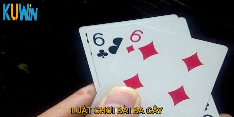 Luật chơi bài ba cây