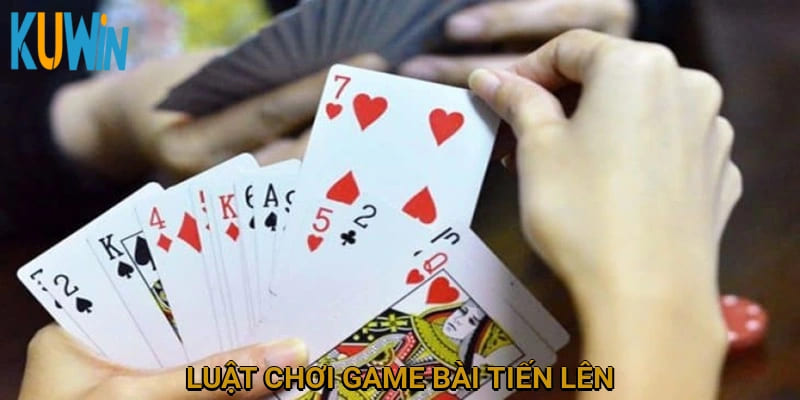 Luật chơi game bài tiến lên