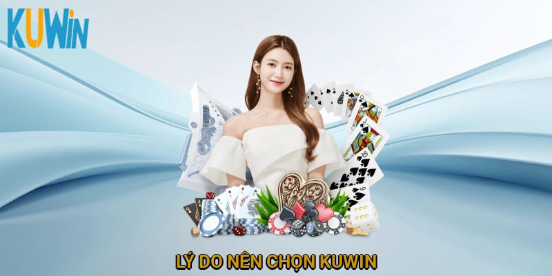 Lý do nên chọn Kuwin