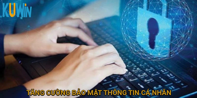 Tăng cường bảo mật thông tin với mật khẩu mạnh